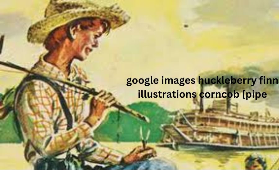 google images huckleberry finn illustrations corncob [pipe