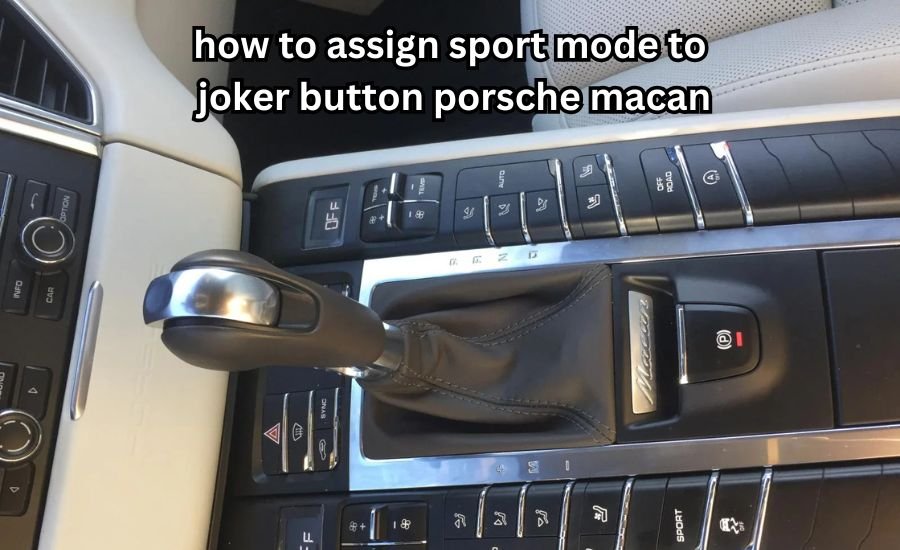 how to assign sport mode to joker button porsche macan