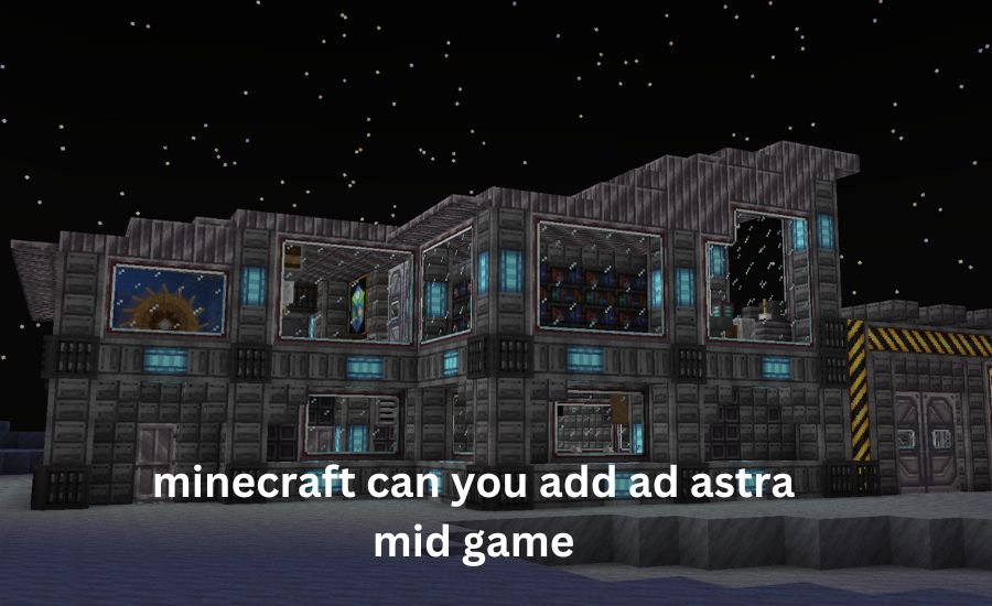 minecraft can you add ad astra mid game