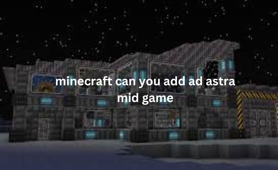 minecraft can you add ad astra mid game