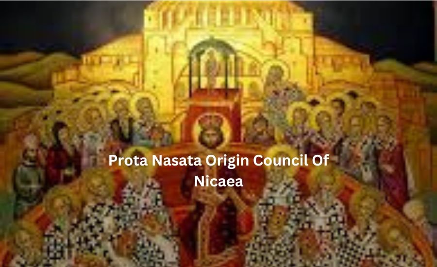 prota nasata origin council of nicaea